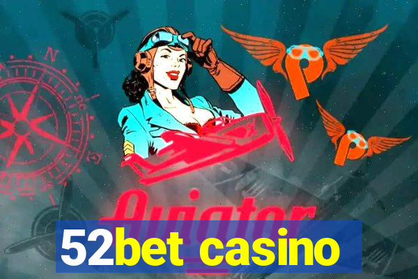 52bet casino